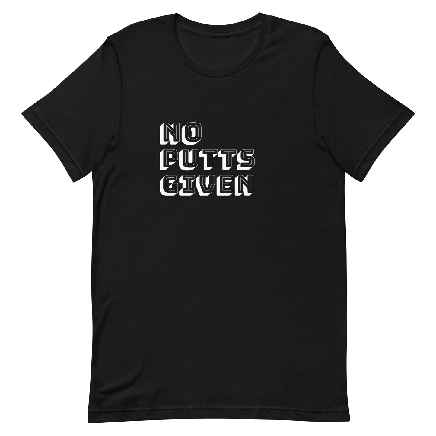 No Putts Given Unisex Tee