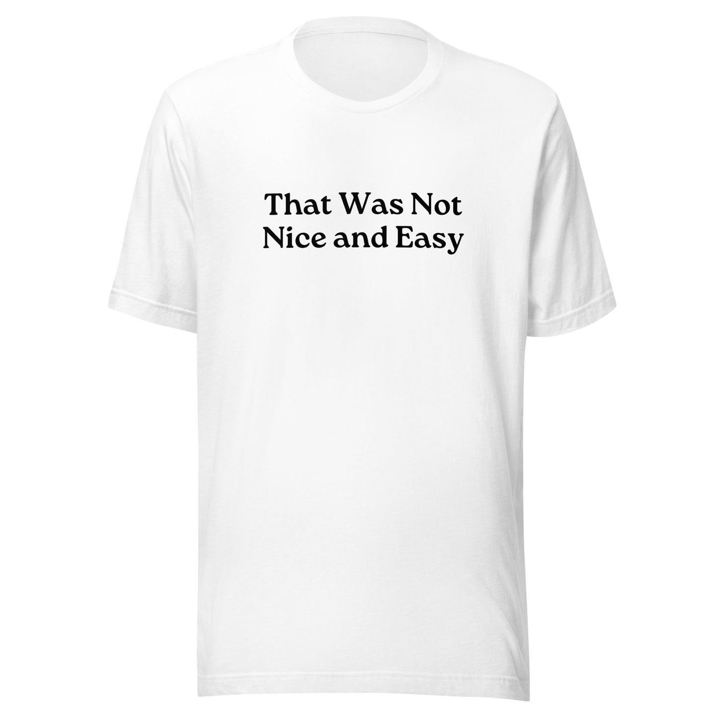 Nice and Easy Unisex Tee